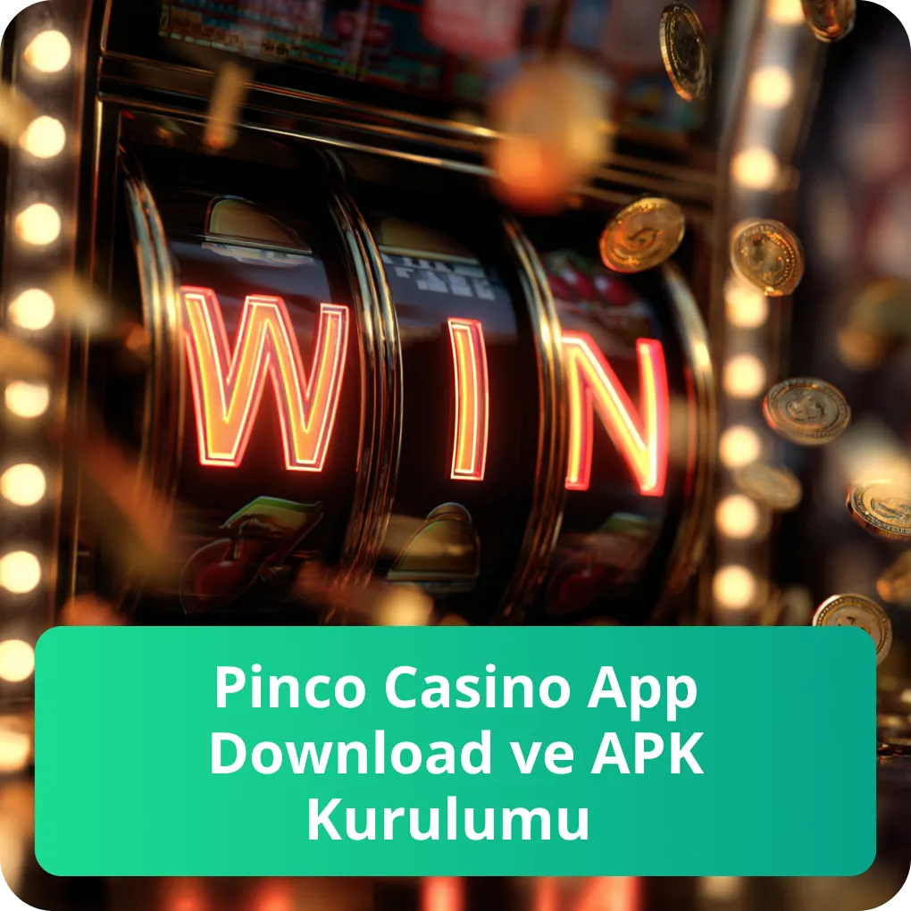 Pinco Casino App Download ve APK Kurulumu