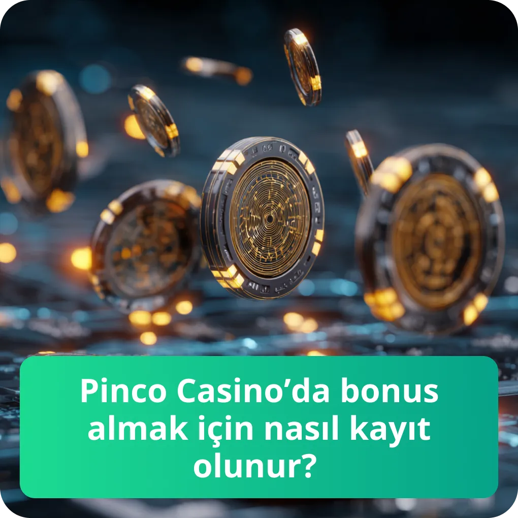 Pinco Casino’da bonus almak için nasıl kayıt olunur?