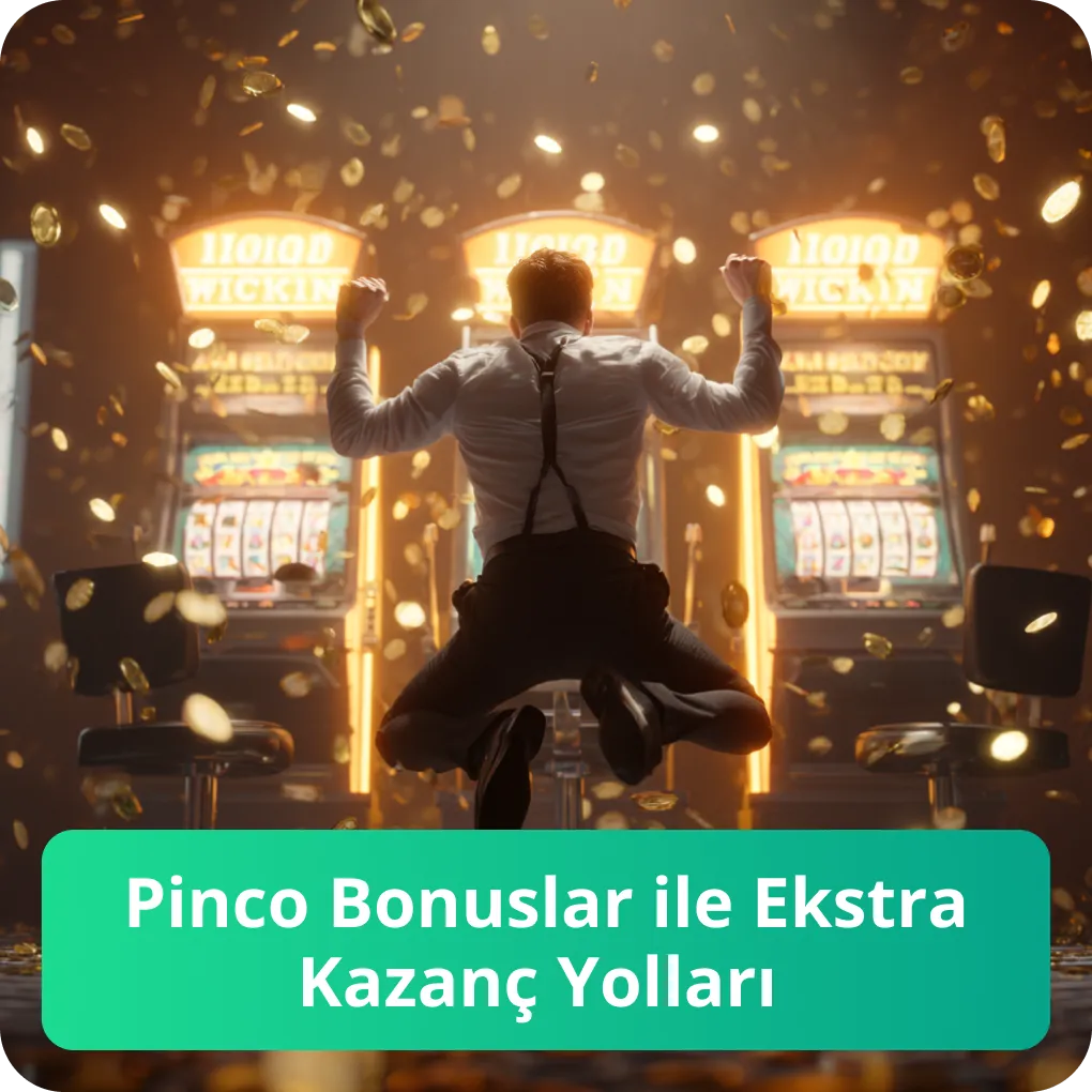 Pinco Bonuslar ile Ekstra Kazanç Yolları