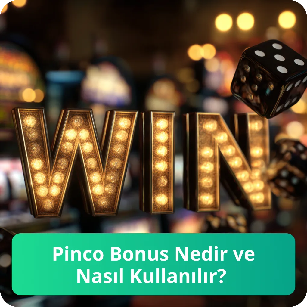 Pinco Bonus Nedir ve Nasıl Kullanılır?