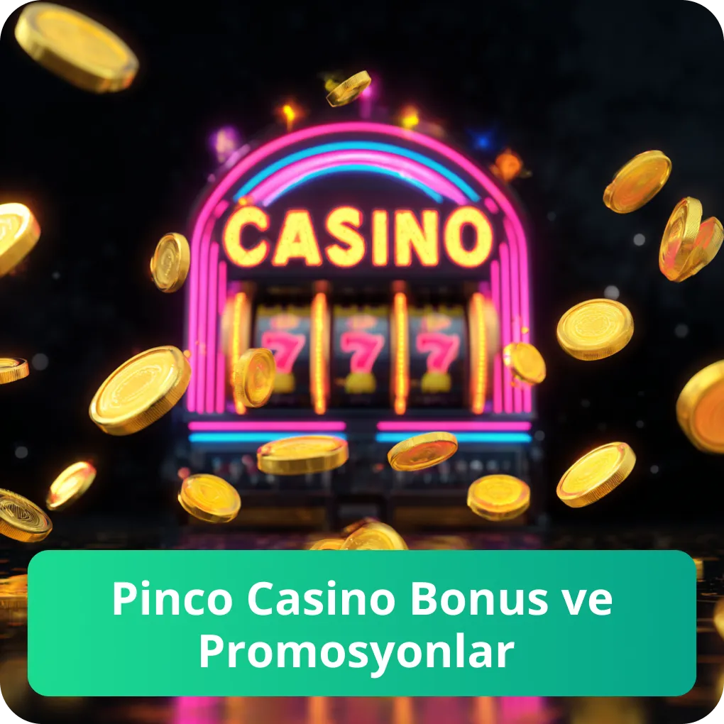 Pinco Casino Bonus ve Promosyonlar