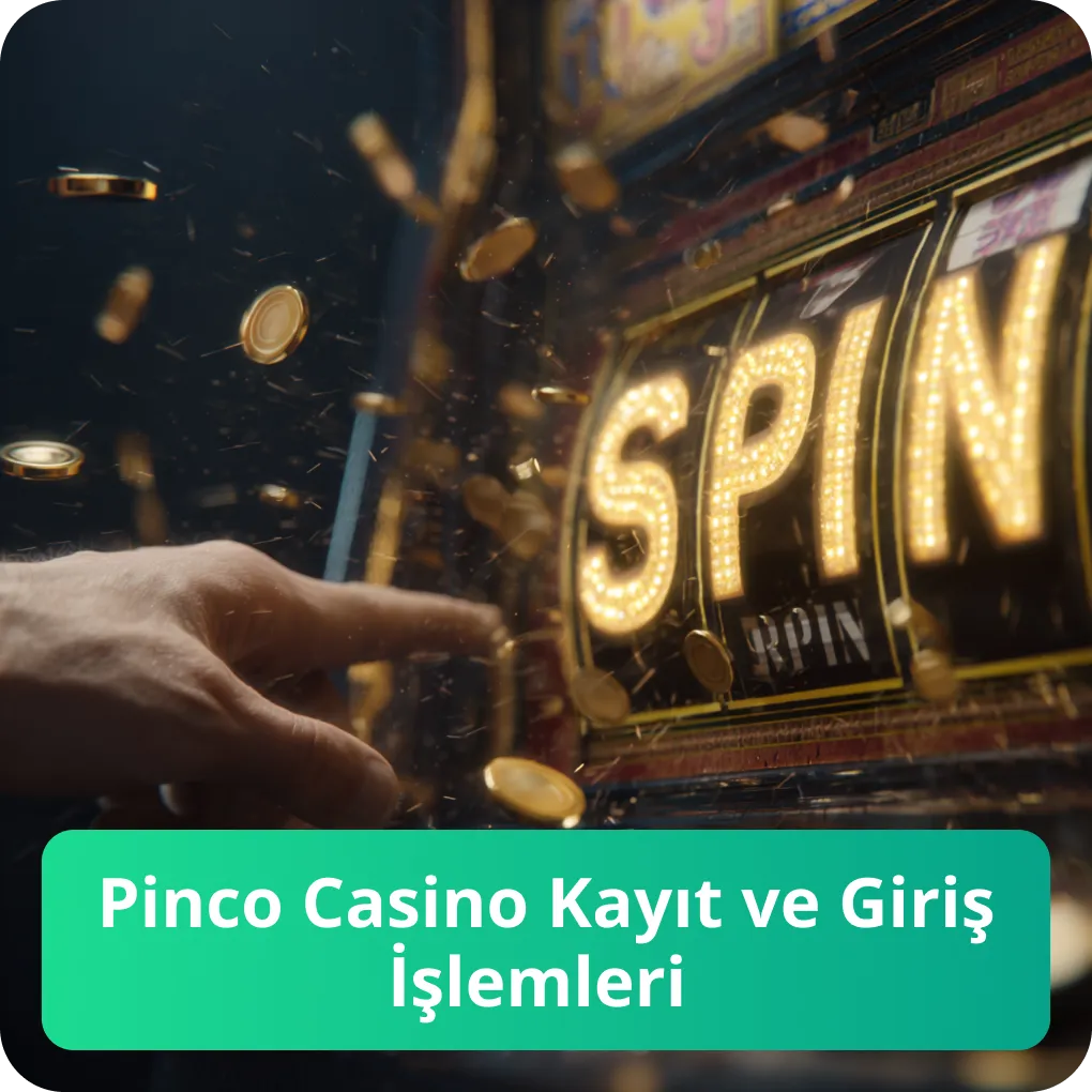 Pinco Casino Kayıt ve Giriş İşlemleri